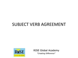 SUBJECT VERB AGREEMENT
 