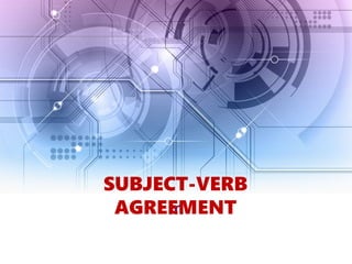 m
SUBJECT-VERB
AGREEMENT
 