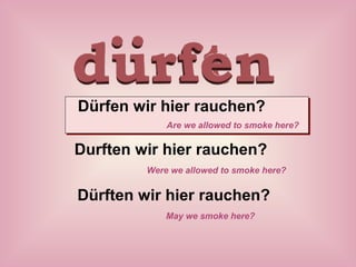Dürfen wir hier rauchen?
Are we allowed to smoke here?

Durften wir hier rauchen?
Were we allowed to smoke here?

Dürften wir hier rauchen?
May we smoke here?

 