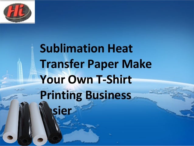 Sublimation Heat Transfer Paper Make Your Own T Shirt Printing Busine…