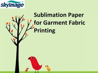 Sublimation Paper
for Garment Fabric
Printing
 