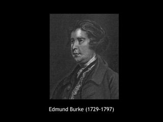 Edmund Burke (1729-1797)
 