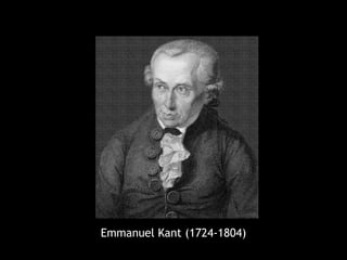 Emmanuel Kant (1724-1804)
 