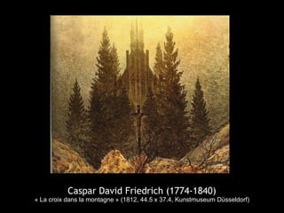 Caspar David Friedrich (1774-1840)
« La croix dans la montagne » (1812, 44.5 x 37.4, Kunstmuseum Düsseldorf)
 