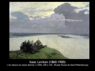 Isaac Levitan (1860-1900)
« Au dessus du repos éternel » (1894, 206 x 150 , Musée Russe de Saint-Pétersbourg)
 