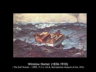 Winslow Homer (1836-1910)
« The Gulf Stream » (1899, 71.5 x 124.8, Metropolitan Museum of Art, NYC)
 