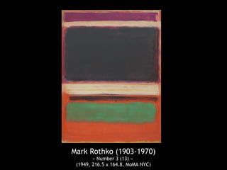 Mark Rothko (1903-1970)
        « Number 3 (13) »
 (1949, 216.5 x 164.8, MoMA NYC)
 