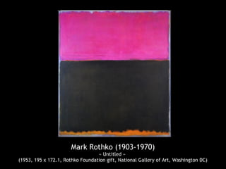 Mark Rothko (1903-1970)
                                  « Untitled »
(1953, 195 x 172.1, Rothko Foundation gift, National Gallery of Art, Washington DC)
 