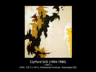 Clyfford Still (1904-1980)
                        « 1947-J»
(1947, 172.7 x 157.5, Smithsonian Institute, Washington DC)
 