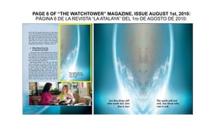 PAGE 6 OF “THE WATCHTOWER” MAGAZINE, ISSUE AUGUST 1st, 2010:
PÁGINA 6 DE LA REVISTA “LA ATALAYA” DEL 1ro DE AGOSTO DE 2010:
 