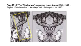 Page 27 of “The Watchtower” magazine, issue August 15th, 1993:
Página 27 de la revista “La Atalaya” del 15 de agosto de 1993:
 