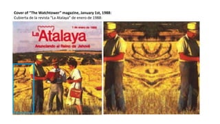 Cover of “The Watchtower” magazine, January 1st, 1988:
Cubierta de la revista “La Atalaya” de enero de 1988:
 