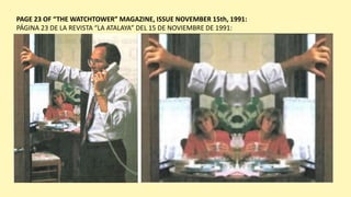 PAGE 23 OF “THE WATCHTOWER” MAGAZINE, ISSUE NOVEMBER 15th, 1991:
PÁGINA 23 DE LA REVISTA “LA ATALAYA” DEL 15 DE NOVIEMBRE DE 1991:
 