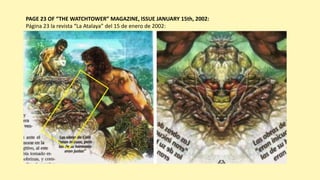 PAGE 23 OF “THE WATCHTOWER” MAGAZINE, ISSUE JANUARY 15th, 2002:
Página 23 la revista “La Atalaya” del 15 de enero de 2002:
 