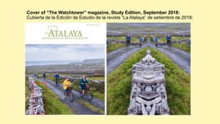 Cover of “The Watchtower” magazine, Study Edition, September 2018:
Cubierta de la Edición de Estudio de la revista “La Atalaya” de setiembre de 2018:
 