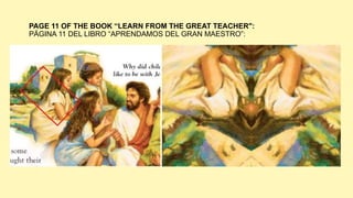 PAGE 11 OF THE BOOK “LEARN FROM THE GREAT TEACHER":
PÁGINA 11 DEL LIBRO “APRENDAMOS DEL GRAN MAESTRO”:
 