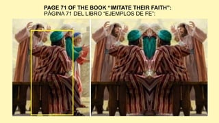 PAGE 71 OF THE BOOK “IMITATE THEIR FAITH”:
PÁGINA 71 DEL LIBRO “EJEMPLOS DE FE”:
 