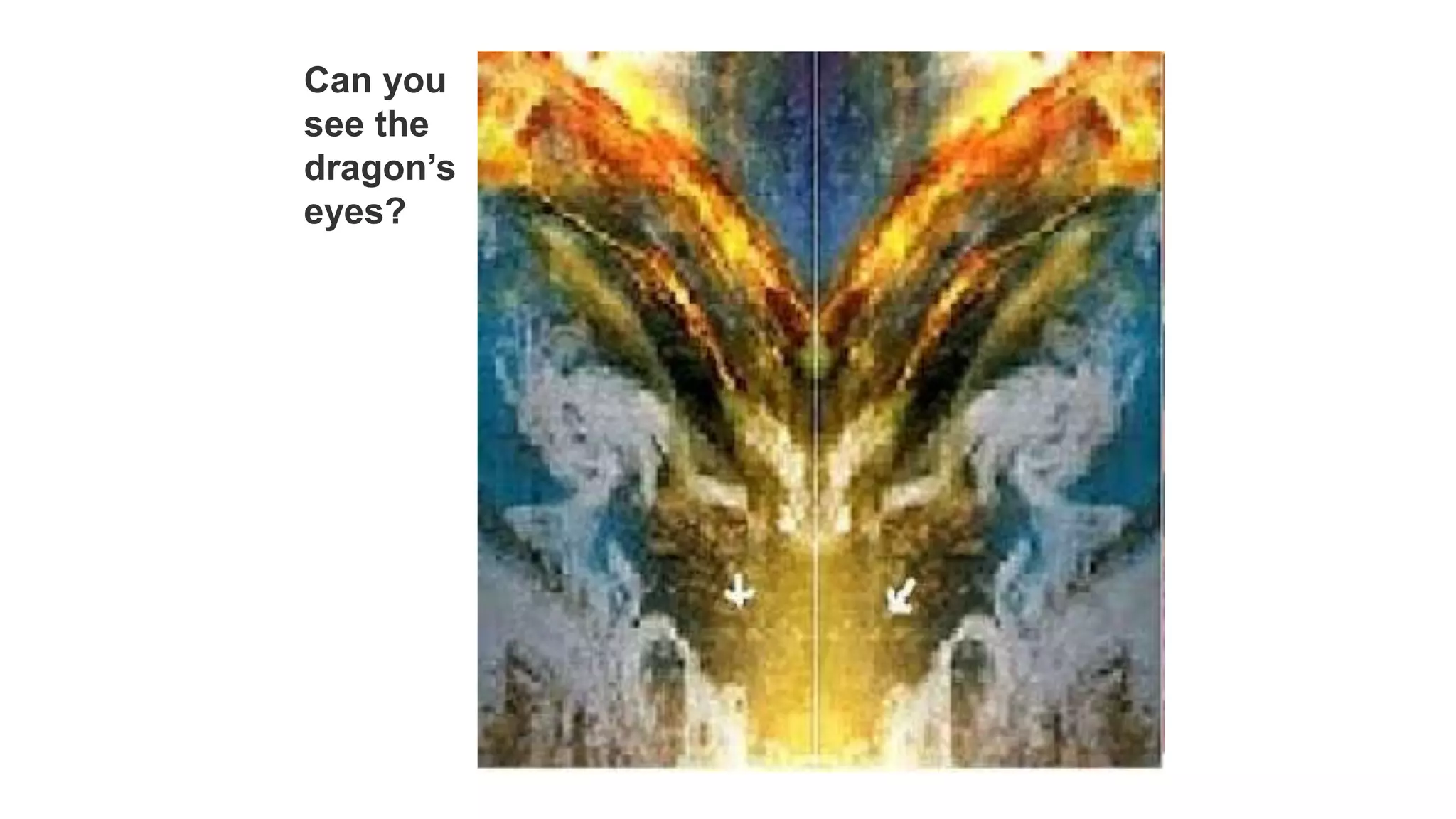 Can you
see the
dragon’s
eyes?
 