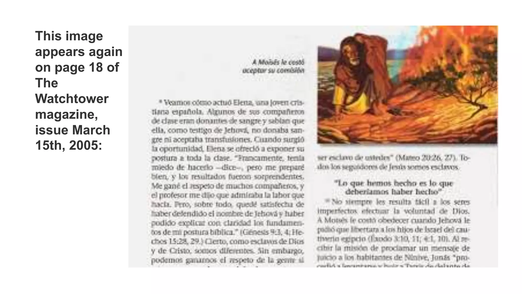 This image
appears again
on page 18 of
The
Watchtower
magazine,
issue March
15th, 2005:
 