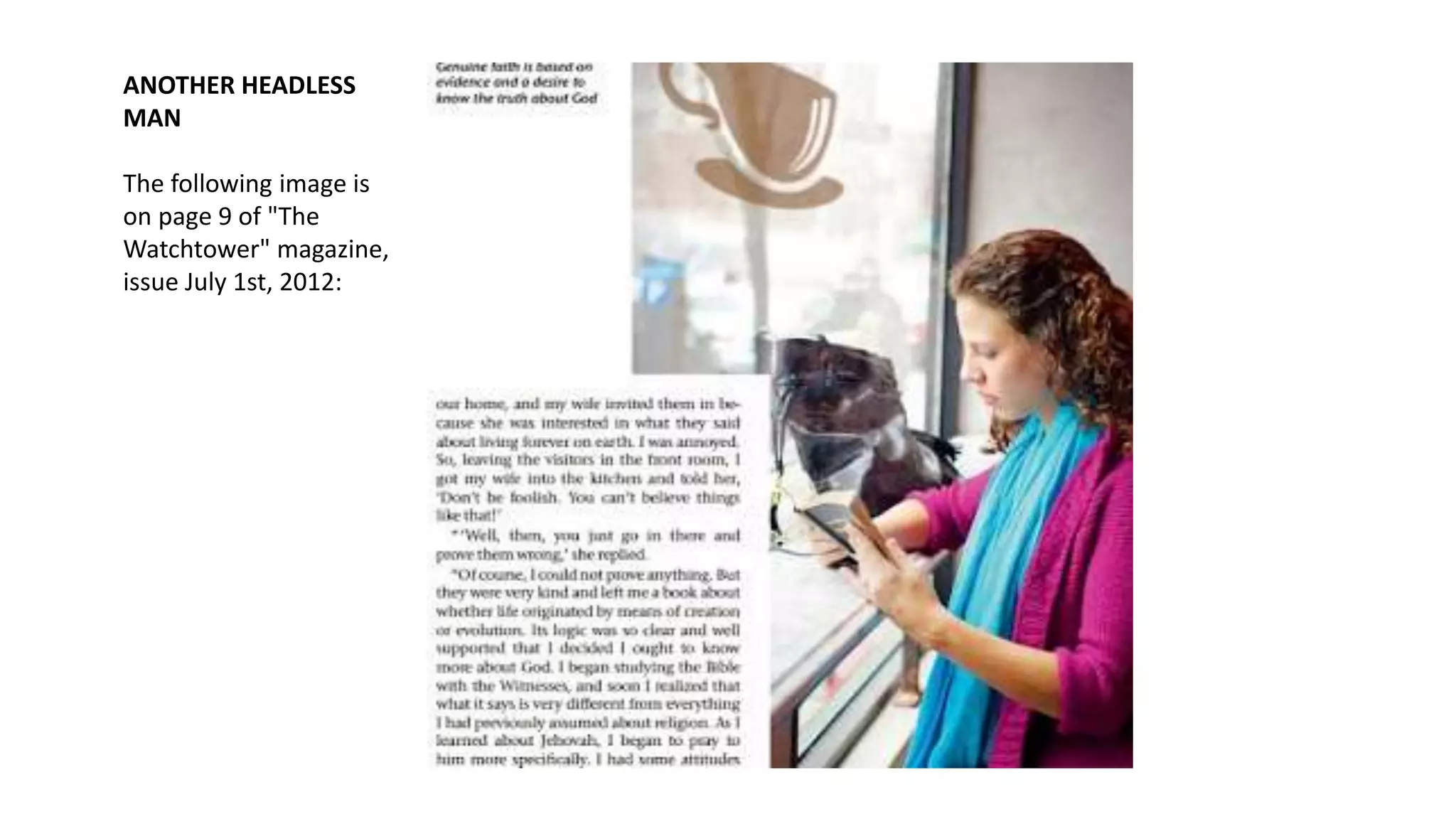 ANOTHER HEADLESS
MAN
The following image is
on page 9 of "The
Watchtower" magazine,
issue July 1st, 2012:
 