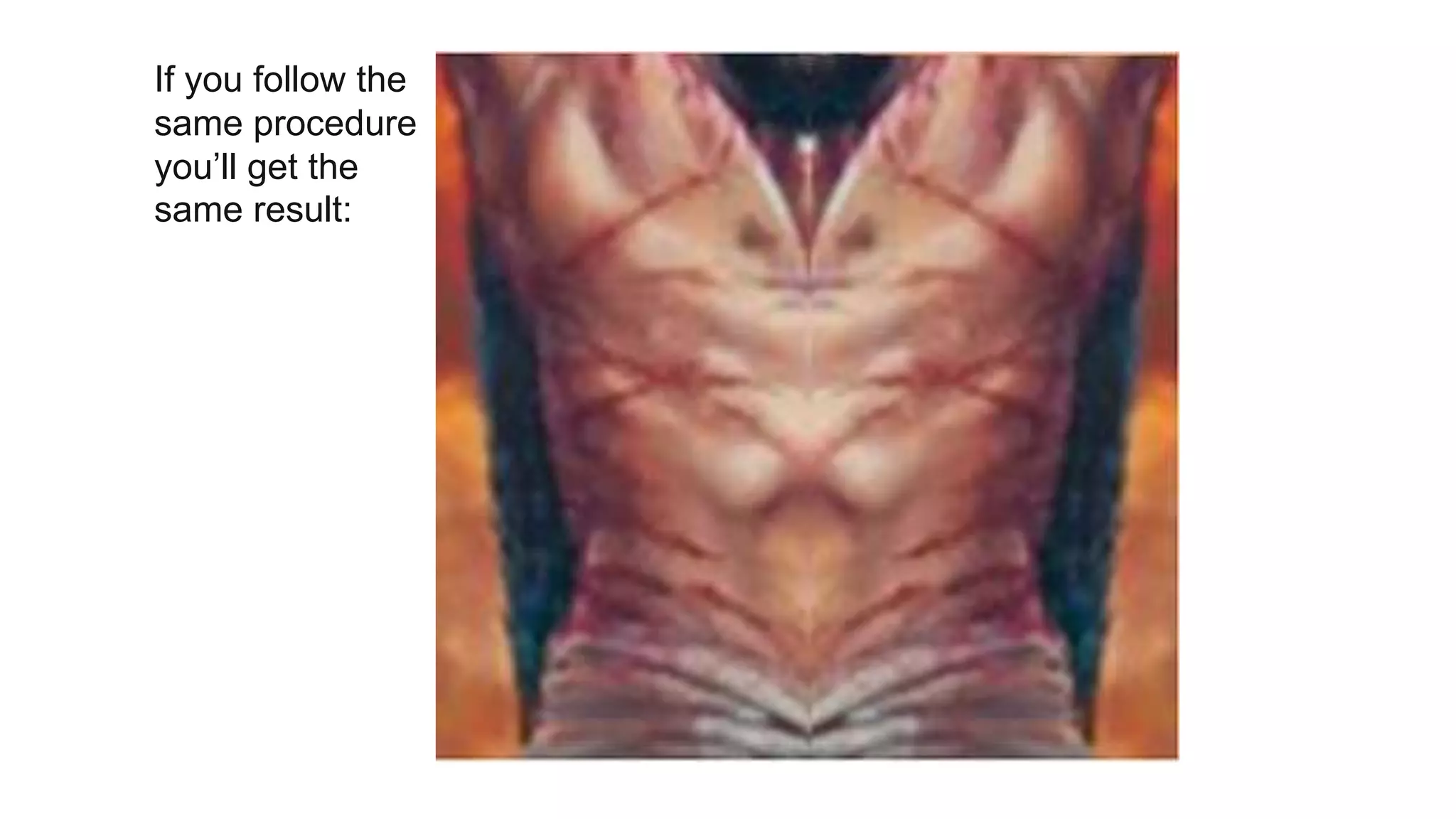 If you follow the
same procedure
you’ll get the
same result:
 