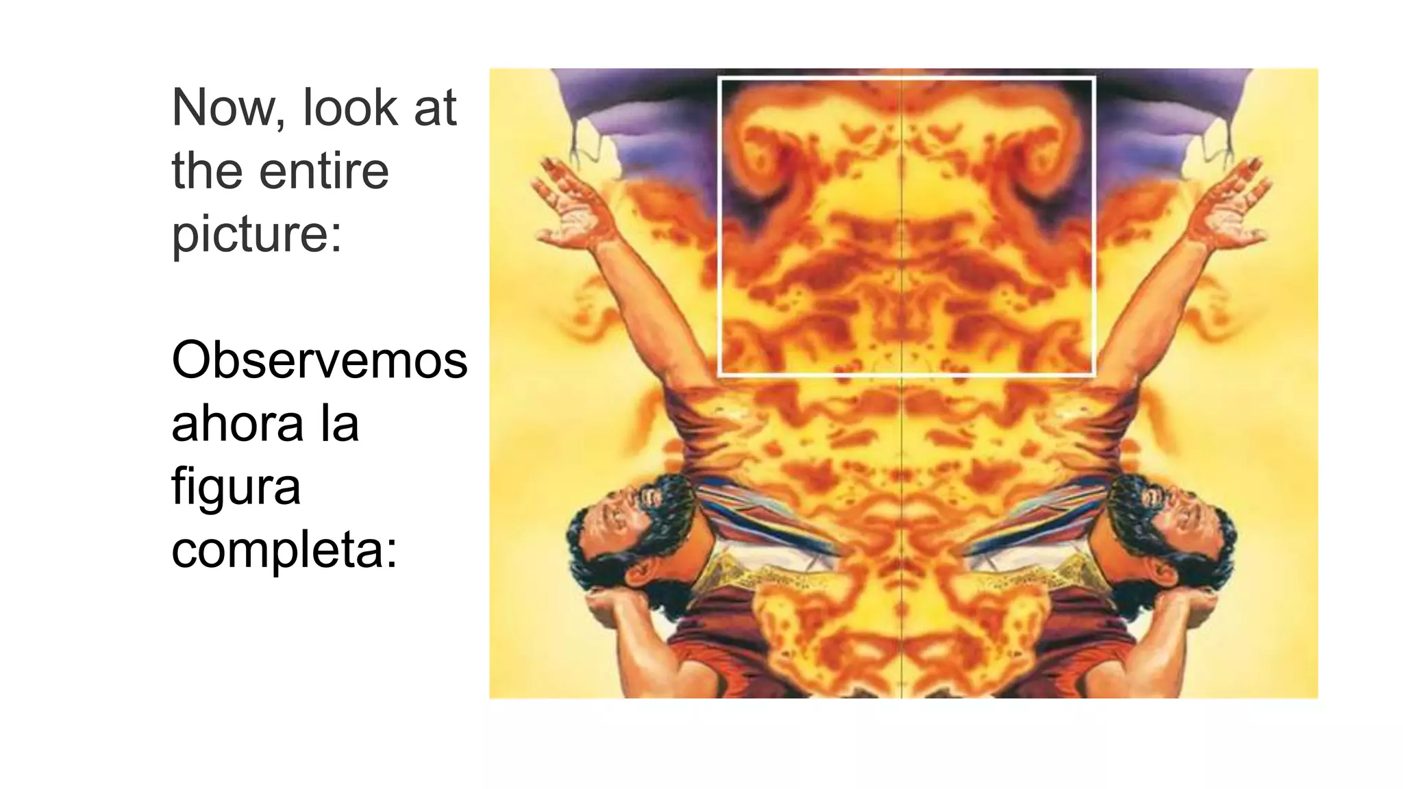 Now, look at
the entire
picture:
Observemos
ahora la
figura
completa:
 