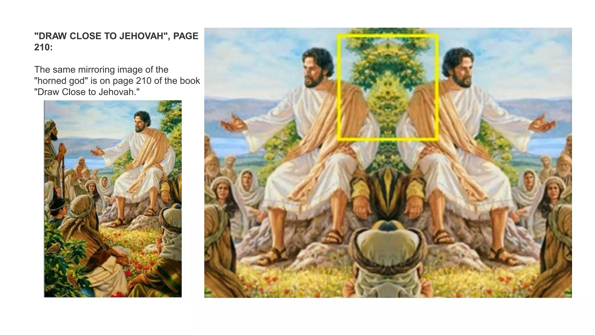 "DRAW CLOSE TO JEHOVAH", PAGE
210:
The same mirroring image of the
"horned god" is on page 210 of the book
"Draw Close to Jehovah."
 