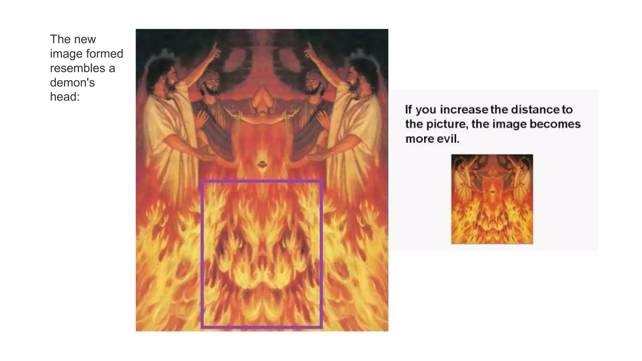 The new
image formed
resembles a
demon's
head:
 