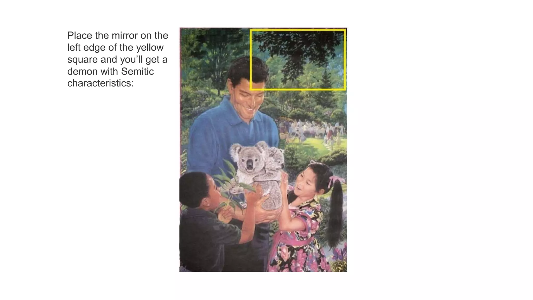 Place the mirror on the
left edge of the yellow
square and you’ll get a
demon with Semitic
characteristics:
 