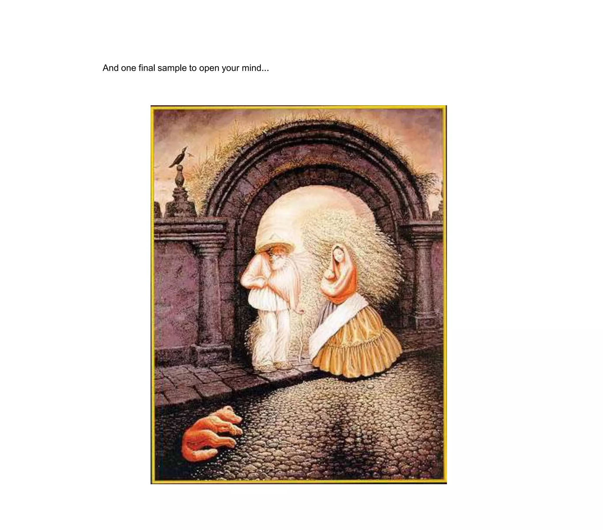 And one final sample to open your mind...