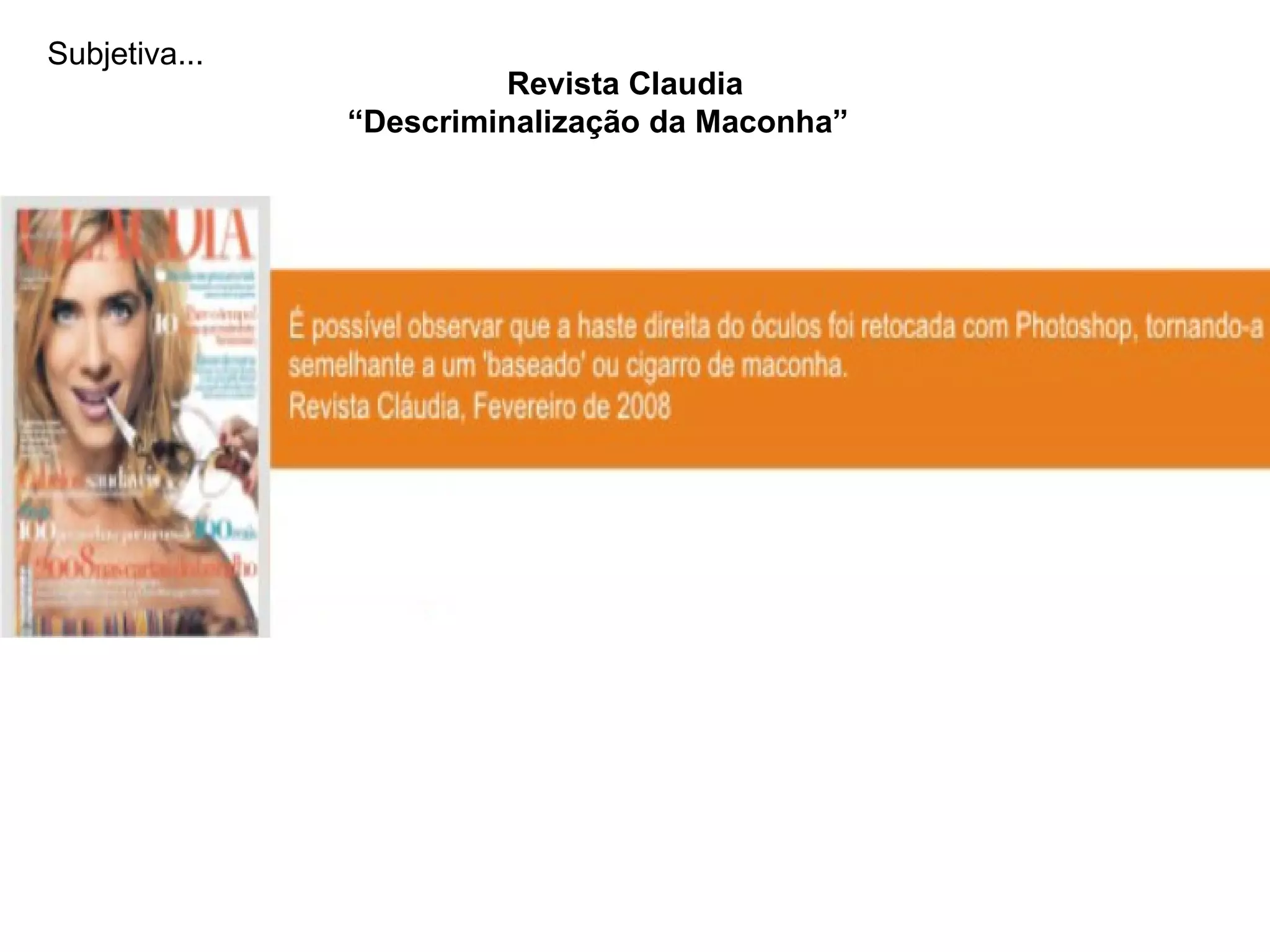 Revista Claudia “ Descriminalização da Maconha” Subjetiva... 