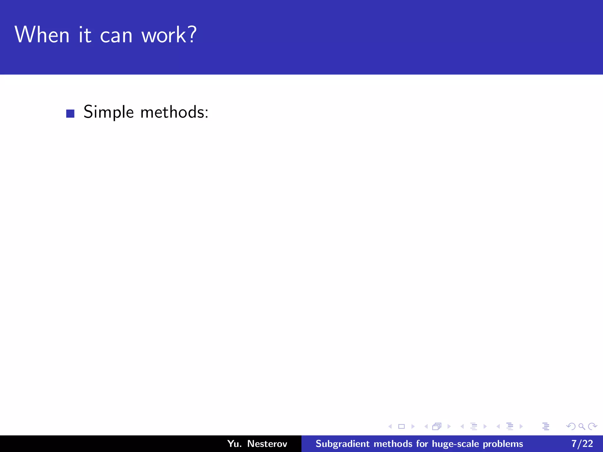 When it can work?
Simple methods:
Yu. Nesterov Subgradient methods for huge-scale problems 7/22
 