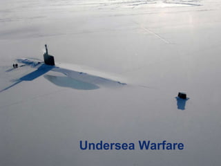 Undersea Warfare 
 