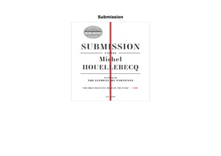 Submission
Submission by Michel Houellebecq none click here https://newsaleplant101.blogspot.com/?book=1250097347
 