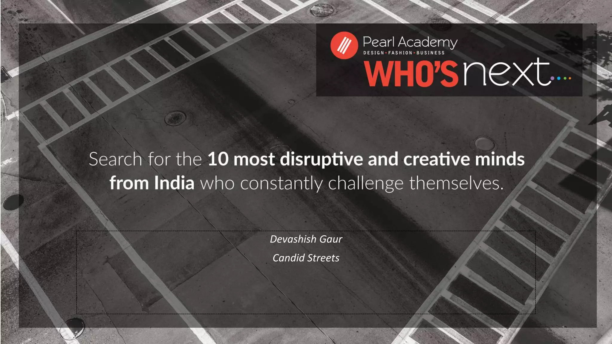 Devashish Gaur
Candid Streets
1
 