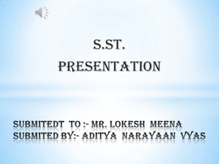S.ST.
Presentation
 