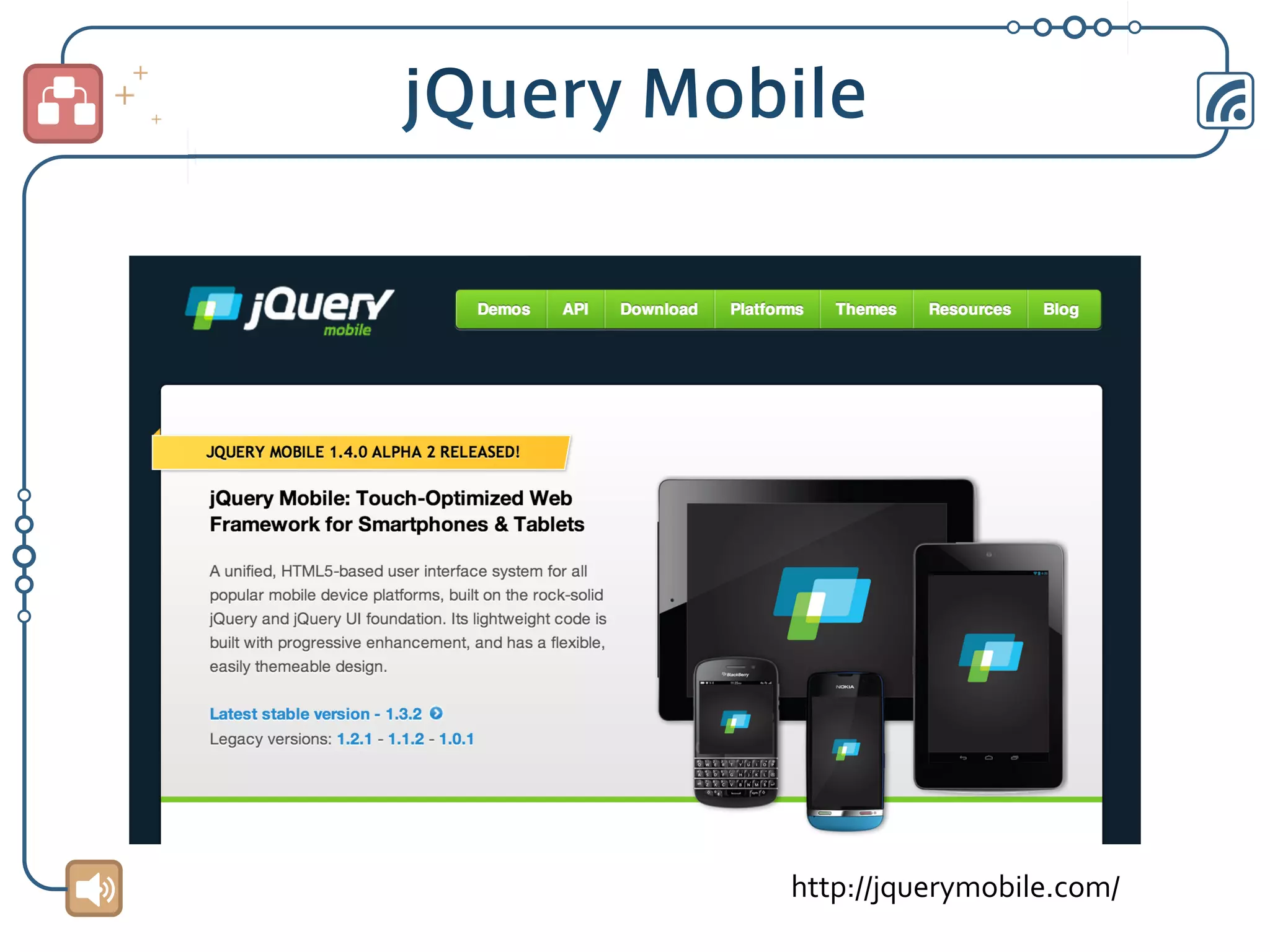 http://jquerymobile.com/	

 