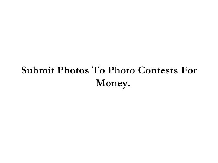 Submit Photos For Money 3 Easy Ways To Make Money With Your Camera
