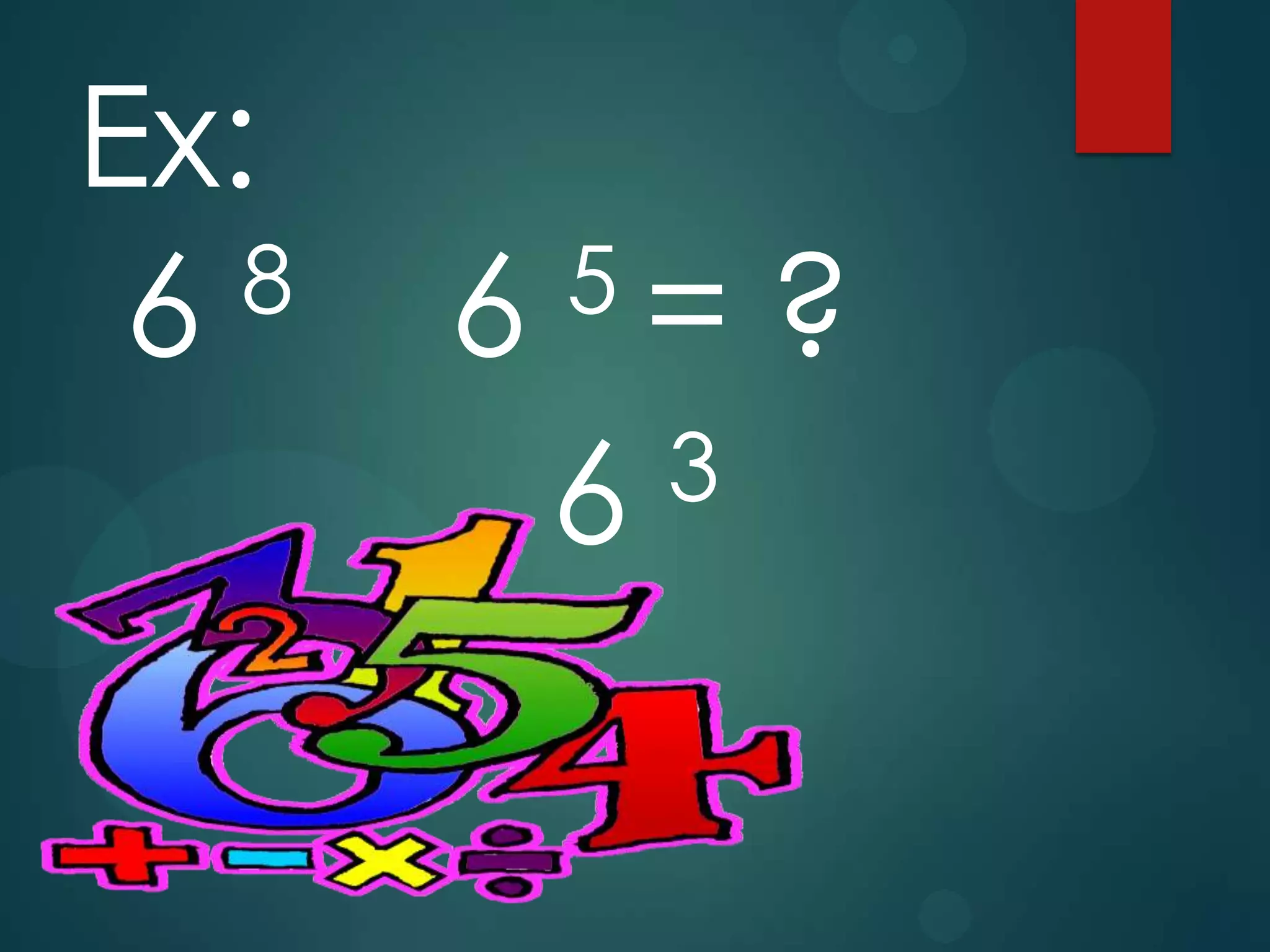 Ex:
8
6

6

5=

6

3

?

 