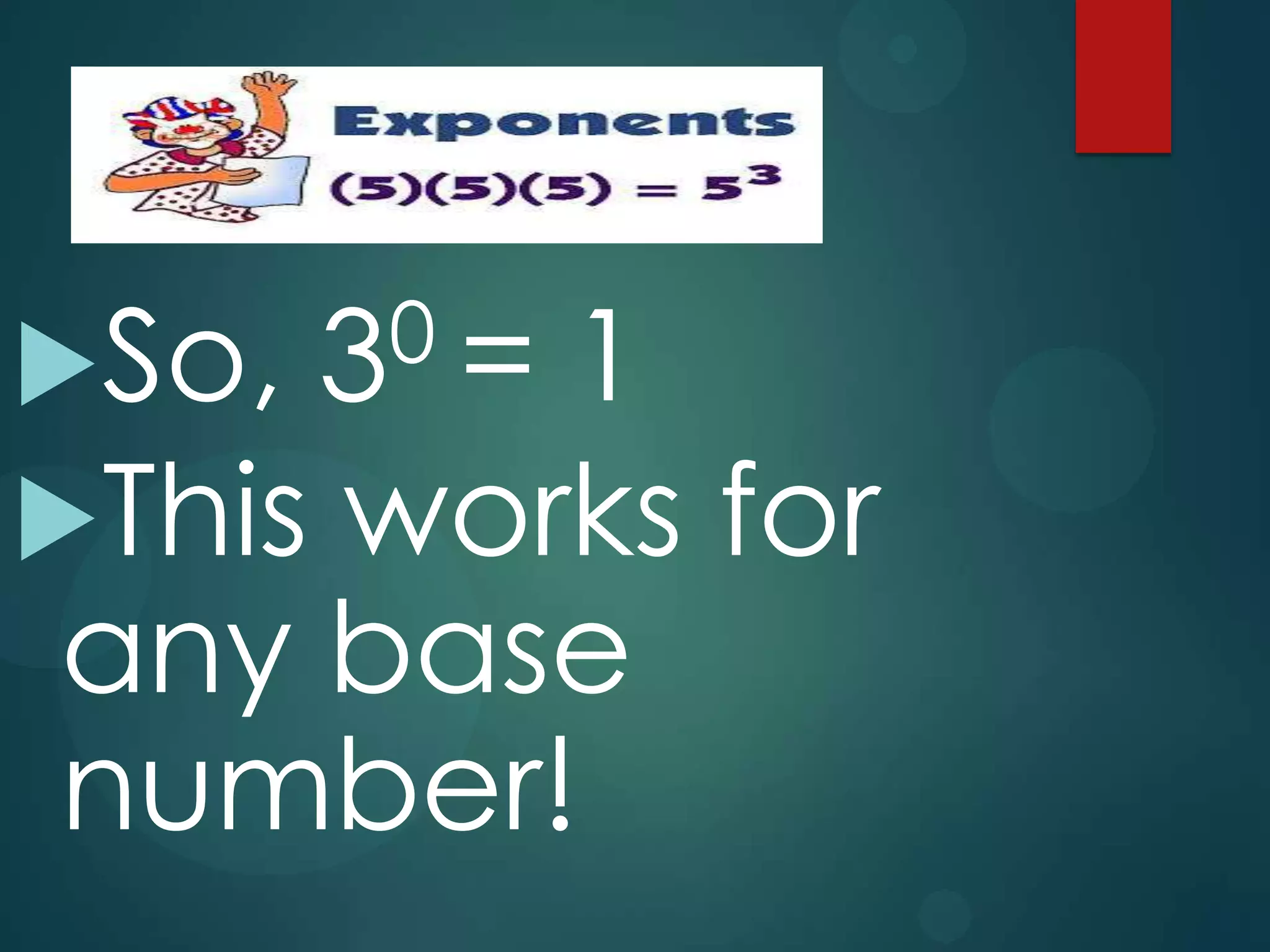So,

0=
3

1
This works for
any base
number!

 