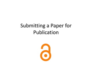 Submitting a Paper for
    Publication
 
