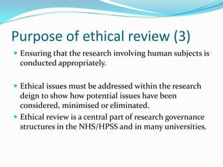 About protecting and maintaining the balance between science to improve the health and wellbeing of society, and the rights of research participants. 