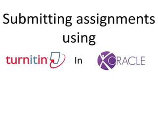 Submitting assignments
using
In
 