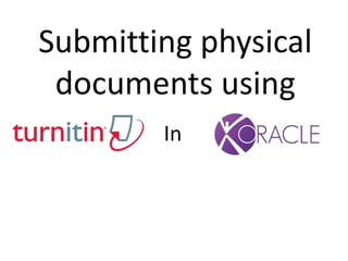 Submitting physical
documents using
In
 