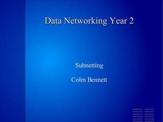 Data Networking Year 2 ,[object Object],[object Object]