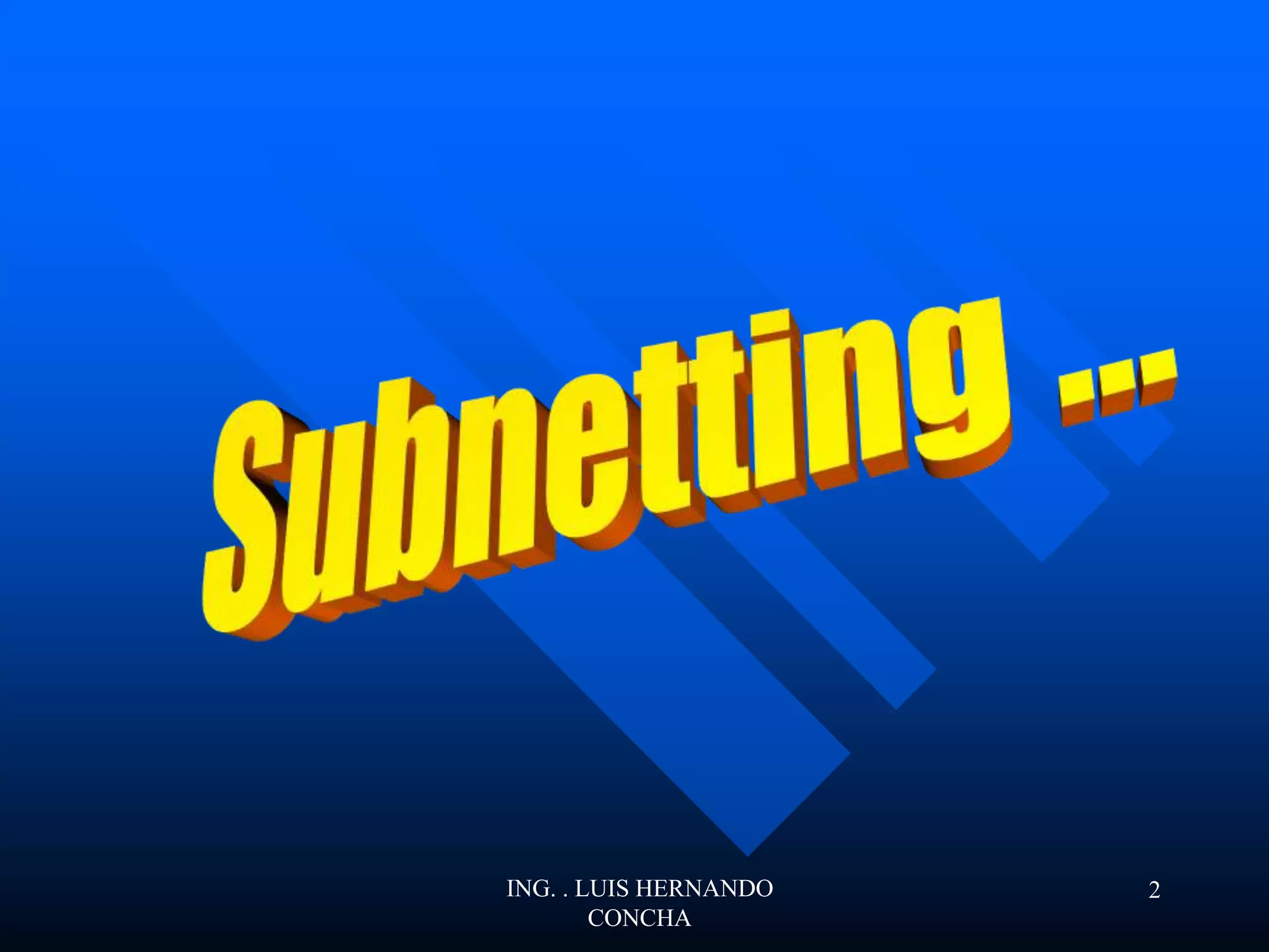 ING. . LUIS HERNANDO
CONCHA
2
 