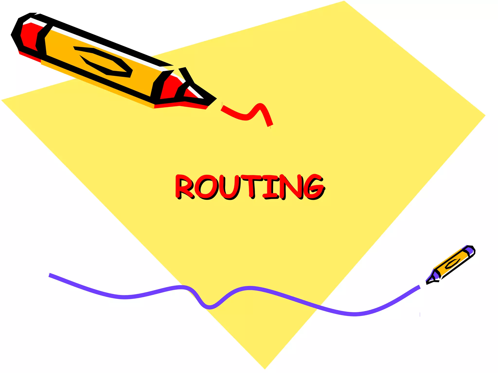 ROUTING

 