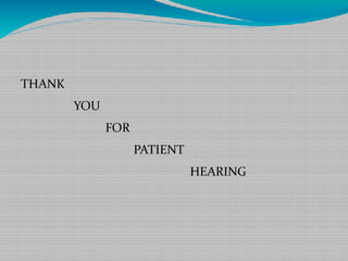 THANK
YOU
FOR
PATIENT
HEARING
 