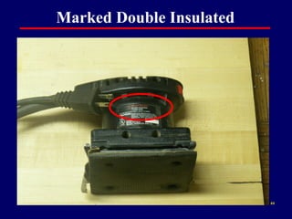 Marked Double Insulated




                          44
 