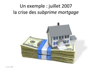 Un exemple : juillet 2007  la crise des  subprime mortgage   2 juin 2009 Rémi Bachelet - Centrale Lille 
